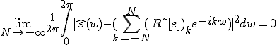 \lim_{N\to +\infty} \frac{1}{2\pi}\Bigint_{0}^{2\pi}|\hat{s}(w)-(\Bigsum_{k=-N}^{N}(R^*[e])_ke^{-ikw}\)|^2dw =0